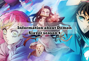 Information about Demon Slayer season 3 - Demon Slayer Merch | Demon Slayer Stuff