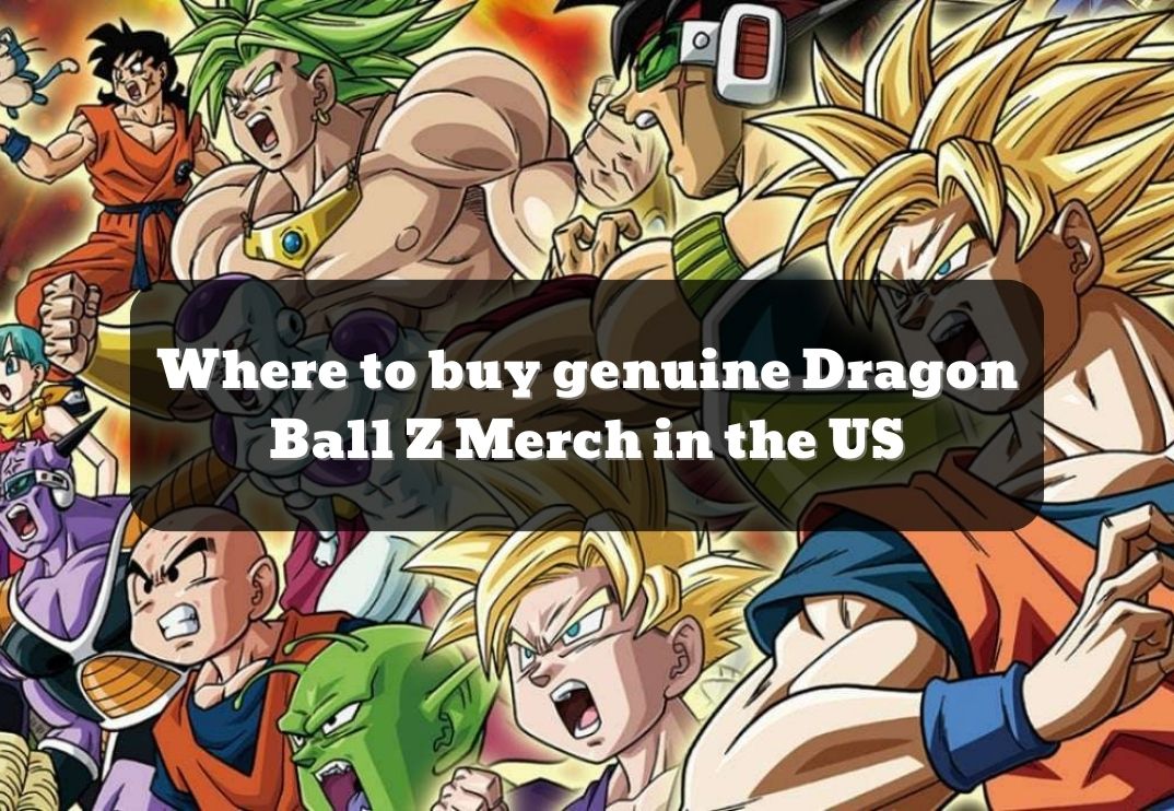 Where to buy genuine Dragon Ball Z Merch in the US
