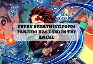 EVERY BREATHING FORM TANJIRO HAS USED IN THE ANIME